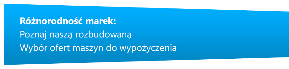 Różnorodność marek: Odkryj naszą szeroką ofertę wynajmu maszyn!